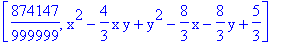 [874147/999999, x^2-4/3*x*y+y^2-8/3*x-8/3*y+5/3]